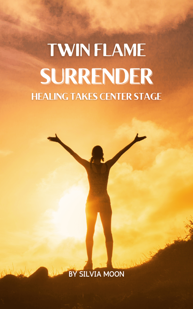 Silhouette of a person with arms raised against a sunset, with text overlay reading 'TWIN FLAME SURRENDER HEALING TAKES CENTER STAGE BY SILVIA MOON'.